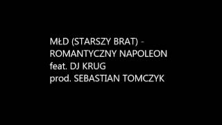 MŁD (Starszy Brat) - Romantyczny Napoleon feat. DJ Krug, prod. Sebastian Tomczyk