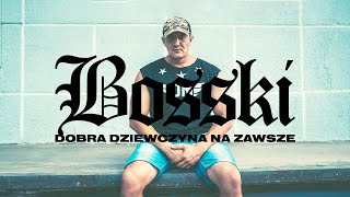 BOSSKI - Dobra Dziewczyna Na Zawsze