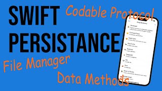 Swift Persistence | Data Methods, Codable Protocol, File Manager,