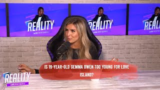 Reality Ep.1 | Chloe Burrows \u0026 Will Njobvu Think Gemma Owen Is Too Young For Love Island