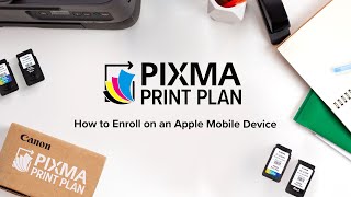 Canon's PIXMA Print Plan: How To Enroll on an iPhone Mobile Device