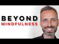 Why Mindfulness Isn't Enough | Ep. 46 with Sean Wilkinson