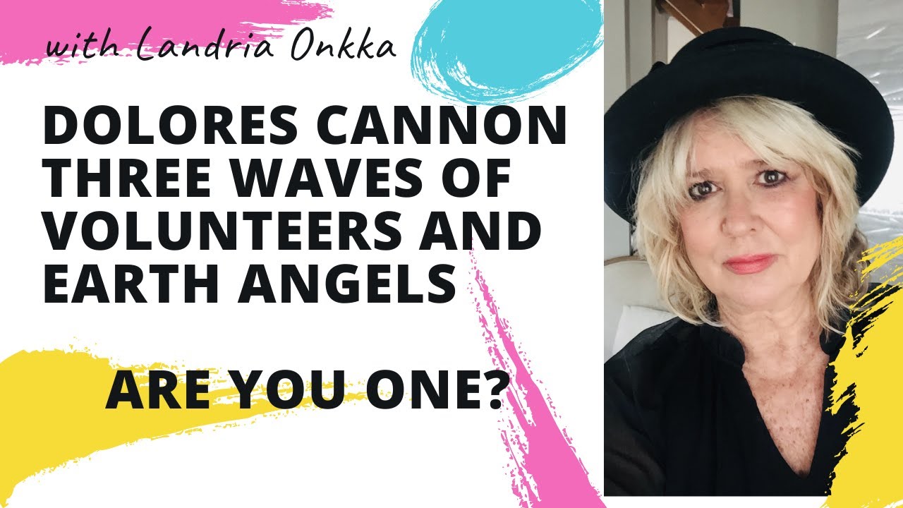 Dolores Cannon Three Waves Of Volunteers And Earth Angels Are Here ...