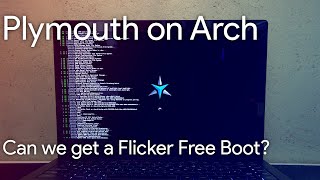 Plymouth on Arch: can we get a Flicker Free Boot?