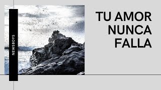 Tu Amor Nunca Falla - Your Love Never Fails - Newsboys - En Español - Letra - Pista