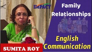 Family Relationships-English Communication || Prof Sumita Roy || Lesson-8 || IMPACT || 2019