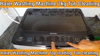 Haier Washing Machine 7kg top loading tub cleaning | haier washing machine tub cleaning|Tub cleaning