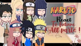 Naruto react to future ! | ALL PARTS ! | + ships