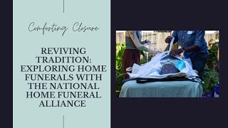 Reviving Tradition: Exploring Home Funerals with the National Home Funeral Alliance