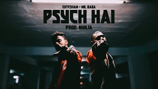 PSYCH HAI | EHTESHAM x MR. BABA | PROD. NXNJA | Official Music Video