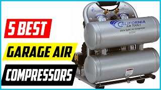 Top 5 Best Garage Air Compressors Review 2022