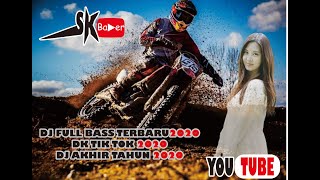 DJ FULL BASS TERBARU2020  -  DK TIK TOK 2020 -  DJ AKHIR TAHUN 2020