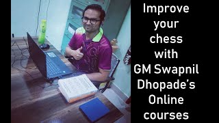 Learn tactics, positional chess, endgame and openings from GM Swapnil Dhopade