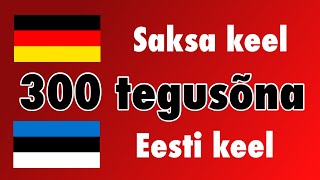 300 tegusõna + Lugemine ja kuulamine: - Saksa keel + Eesti keel