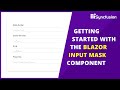Getting Started with the Blazor Input Mask Component