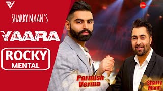 YAARA (Full Song) - Sharry Mann|Parmish Verma|Rocky Mental| Latest Punjabi Songs |Am music industry