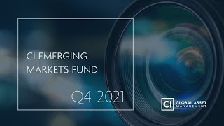 CI Emerging Markets Fund —Q4 2021 Update