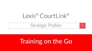 Lexis CourtLink Strategic Profiles