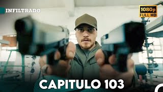 Infiltrado Capítulo 103 (Doblado en Español) (FULL HD)