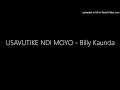 USAVUTIKE NDI MOYO - Billy Kaunda