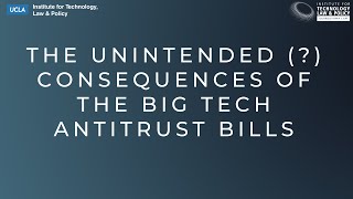 The Unintended (?) Consequences of the Big Tech Antitrust Bills