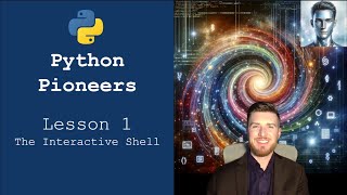Python Pioneers: Lesson 1 - The Interactive Shell