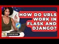 How Do URLs Work In Flask And Django? - Python Code School