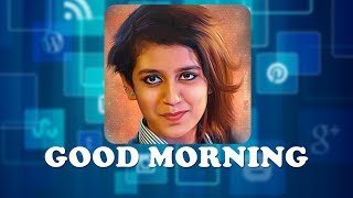 GOOD MORNING video Priya Prakash Varrier  | Free Good Morning Video