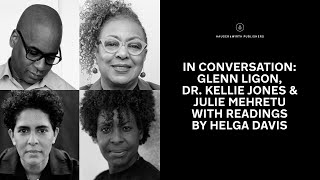 In Conversation: Glenn Ligon, Dr. Kellie Jones & Julie Mehretu with readings by Helga Davis