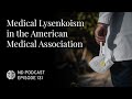 Medical Lysenkoism in the American Medical Association