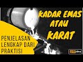 Kadar Emas atau Karat, Penjelasan Lengkap dari Praktisi - PART 1