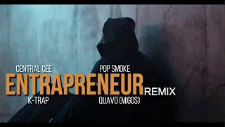 Central Cee - "Entrapreneur" Remix ft. Pop Smoke, Migos( Quavo ), K-Trap [Music Video]