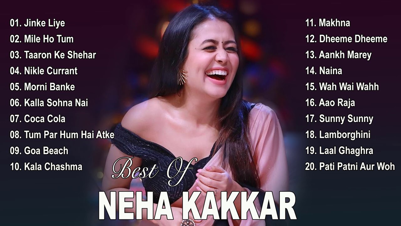 Top 20 Songs Of Neha Kakkar | Best Of Neha Kakkar Songs | Latest ...