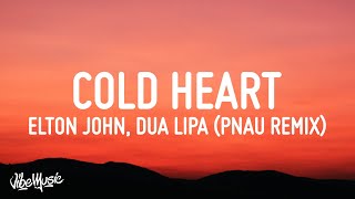 Elton John Dua Lipa Cold Heart Lyrics PNAU Remix