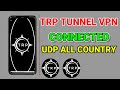 How to setup TRP Tunnel VPN with the All country UDP settings for Secure online browsing