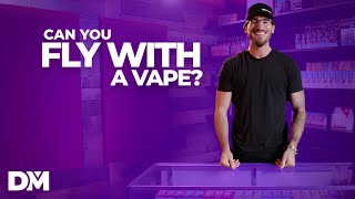 Can You Fly With a Vape? - DistroMike