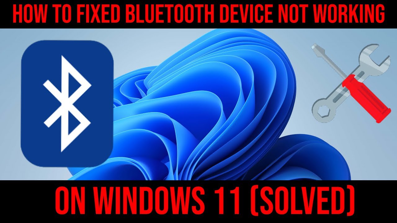 Device Not Working FIXED Bluetooth Problem In Windows 11 (SOLVED) HOW ...