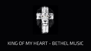 King of my heart (tradução) - Bethel music | Com letra