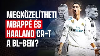 Dupla Tízes: már top tízben, de lehet valódi esélye Mbappének vagy Haalandnak Ronaldo BL-csúcsára?