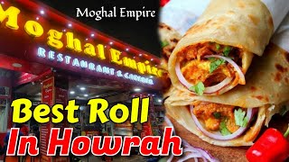 Best Roll In Howrah😍 হাওড়ার সেরা রোল ♥️ Kolkatas Best Roll || Moghal Empire. Howrah Food Vlog ||