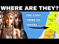 THE TEN LOST TRIBES OF ISRAEL | Where Have They Been All These Years?