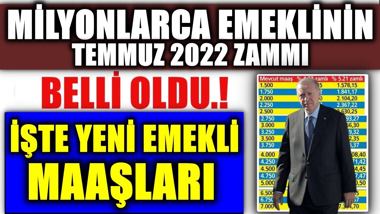 EMEKLİ MAAŞLARINDA SON DAKİKA ZAMMI TEMMUZ 2022 EMEKLİ ZAMM - YouTube