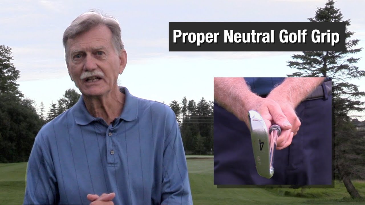 Proper Neutral Golf Grip - YouTube