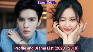 Bi Wen Jun and Wu Xuan Yi (Sweet Teeth) | Profile and Drama List (2023 - 2019) |