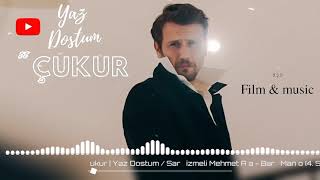 Çukur | Yaz Dostum - (Sarı Çizmeli Mehmet Ağa)...!