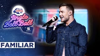 Liam Payne - Familiar (Live at Capital's Jingle Bell Ball 2019) | Capital