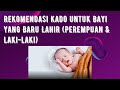 Rekomendasi Kado untuk Bayi yang Baru Lahir Perempuan & Laki laki