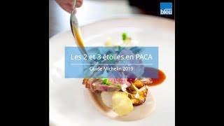 Guide Michelin 2019 : les 2** et 3*** étoiles en PACA