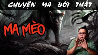 [TẬP 1001] Chuyện Ma Có Thật : MA MÈO