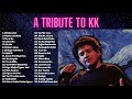 tribute to kk 3 hours kk songs best of kk playlist reverbed headphones